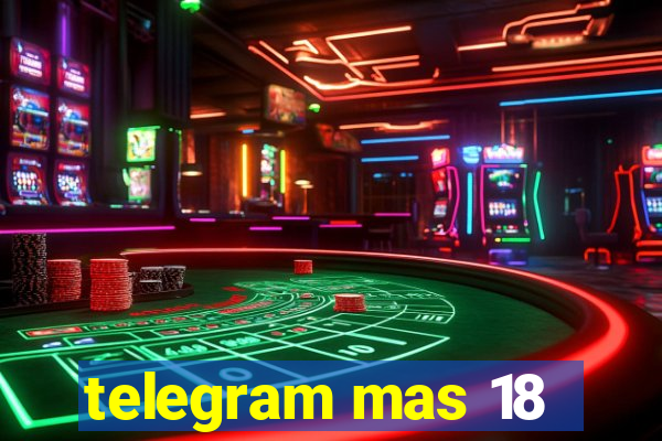 telegram mas 18